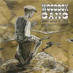 Woodbox Gang - Born With A Tail