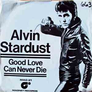 Alvin Stardust - Good Love Can Never Die