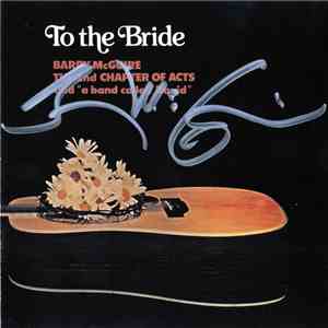 Barry McGuire, The 2nd Chapter Of Acts And "A Band Called David" - To The Bride
