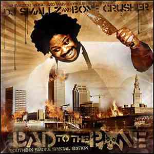 Bone Crusher & DJ Smallz - Bad To The Bone (Southern Smoke Special Edition)