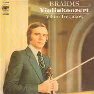 Brahms - Viktor Tretjakow, Grosses Rundfunk-Sinfonie-Orchester Der Udssr, Wladimir Fedossejew - Konzert Für Violine Und Orchester D-dur Op. 77