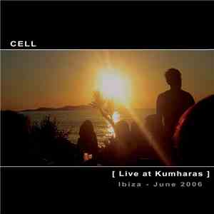 Cell - Live At Kumharas