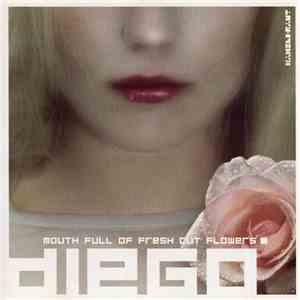 Diego - Mouth Full Of Fresh Cut Flowers