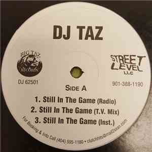 DJ Taz  - Still In The Game / Uh Huh