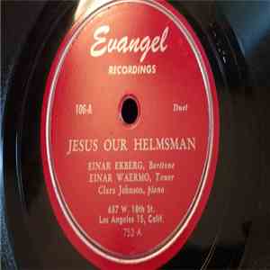 Einar Ekberg, Einar Wærmö - Jesus Our Helmsman / Down From His Glory