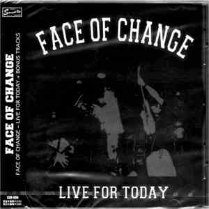 Face Of Change - Live For Today