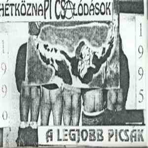 Hétköznapi Csalódások - A Legjobb Picsák 1990-1995