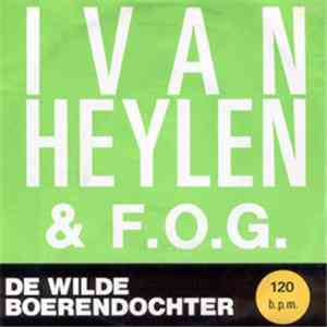 Ivan Heylen & F.O.G. - De Wilde Boerendochter