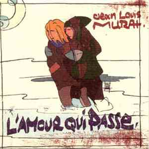 Jean-Louis Murat - L'Amour Qui Passe