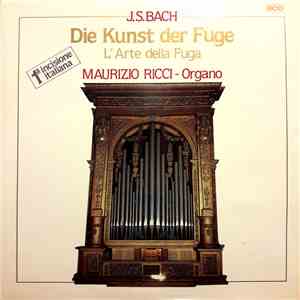 Johann Sebastian Bach, Maurizio Ricci  - Die Kunst Der Fugue / L'Arte Della Fuga
