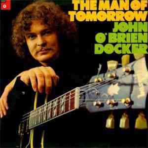John O'Brien-Docker - The Man Of Tomorrow