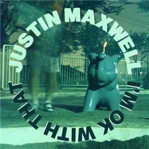 Justin Maxwell - I'm Ok With That