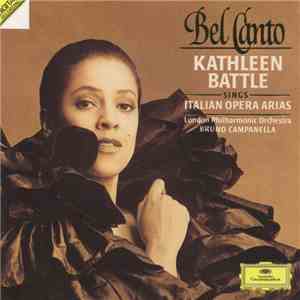 Kathleen Battle, London Philharmonic Orchestra, Bruno Campanella - Bel Canto (Kathleen Battle Sings Italian Opera Arias)