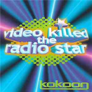 Kokoon - Video Killed The Radio Star
