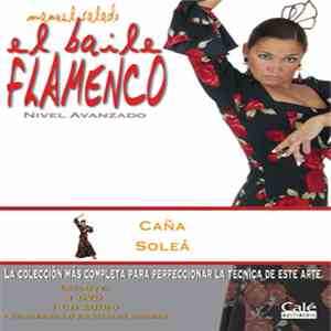 Lalo Tejada, Ana Real, J. María Real - El Baile Flamenco (Nivel Avanzado), Vol. 13 : Caña - Soleá