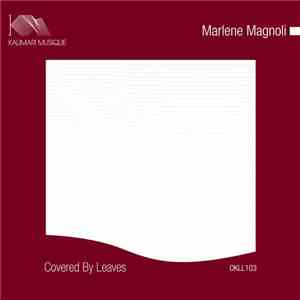 Marlene Magnoli - Covered By Leaves
