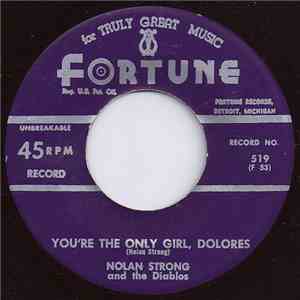 Nolan Strong And The Diablos - You're The Only Girl, Dolores / You Are