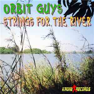 Orbit Guys - Strings For The River