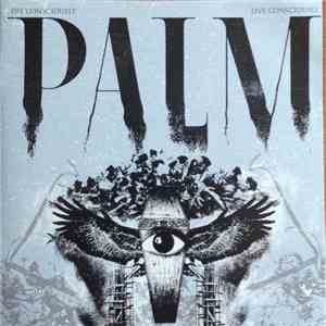 Palm  - Die Consciously, Live Consciously