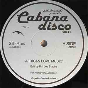 Pat Les Stache - Cabana Disco Vol.01