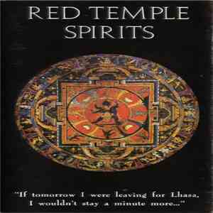 Red Temple Spirits - "If Tomorrow I Were Leaving For Lhasa, I Wouldn't Stay A Minute More..."