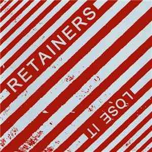 Retainers - Lose It