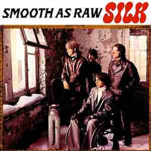 Silk  - Smooth As Raw Silk