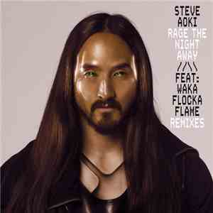 Steve Aoki Feat: Waka Flocka Flame - Rage The Night Away - Remixes