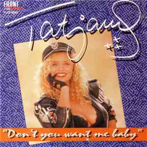 Tatjana - Don't You Want Me Baby