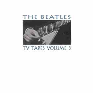 The Beatles - TV Tapes Volume 3