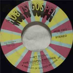The Gospel Encores - My God / Oh Blessed Star