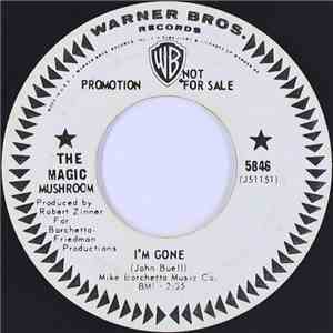 The Magic Mushroom - I'm Gone