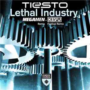 Tiësto - Lethal Industry (MegaMen & KEVU Remixes)