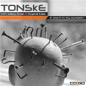 Tonske - A Worm In My Pumpkin
