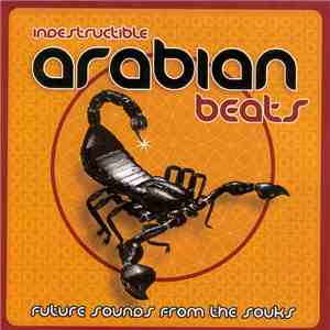 Various - Indestructible Arabian Beats - Future Sounds From The Souks
