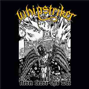 Whipstriker - Never Leave This War