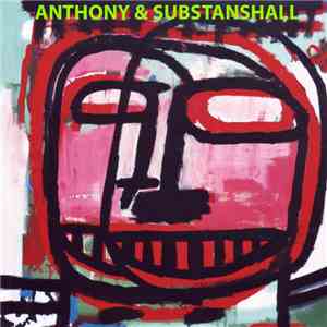 Anthony & Substanshall - Anthony & Substanshall