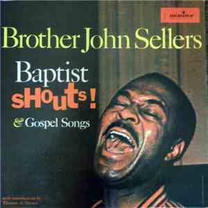 Brother John Sellers - Baptist Shouts And Gospel Songs