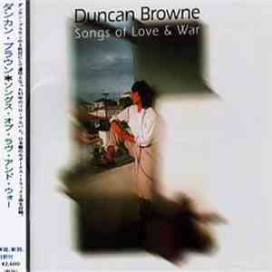 Duncan Browne - Songs Of Love & War