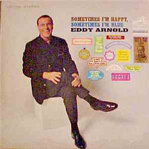 Eddy Arnold - Sometimes I'm Happy, Sometimes I'm Blue
