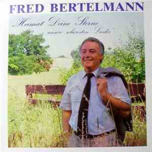 Fred Bertelmann - Heimat Deine Sterne - Unsere Schönsten Lieder