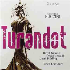 Giacomo Puccini - Birgit Nilsson, Renata Tebaldi, Jussi Björling, Erich Leinsdorf - Turandot