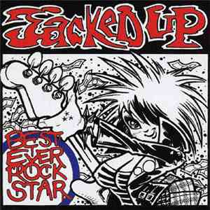 Jacked Up  - Best Ever Rock Star