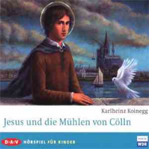 Karlheinz Koinegg - Jesus Und Die Mühlen Von Cölln
