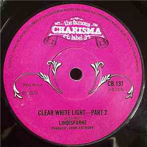 Lindisfarne - Clear White Light Part 2