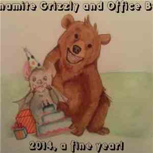 Office  & Dynamite Grizzly - 2014, a fine year!