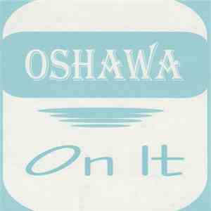 Oshawa - On It