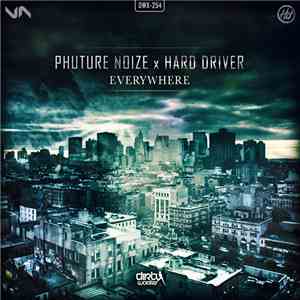 Phuture Noize & Hard Driver - Everywhere