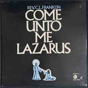 Reverend C.L. Franklin - Come Unto Me Lazarus