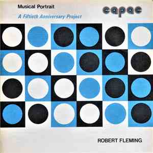 Robert Fleming  - CAPAC Musical Portraits